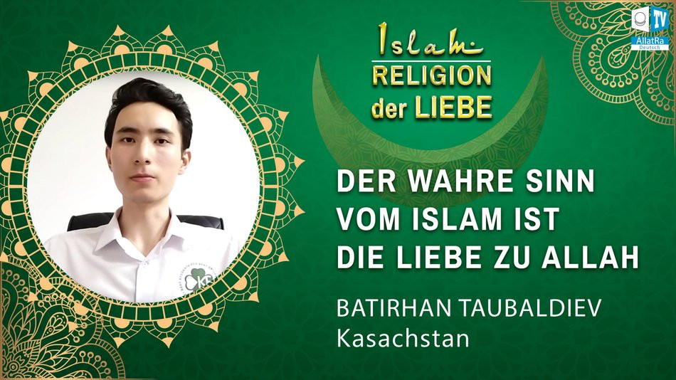 Der wahre Sinn vom Islam ist die Liebe zu Allah (mit deutschen Untertiteln)