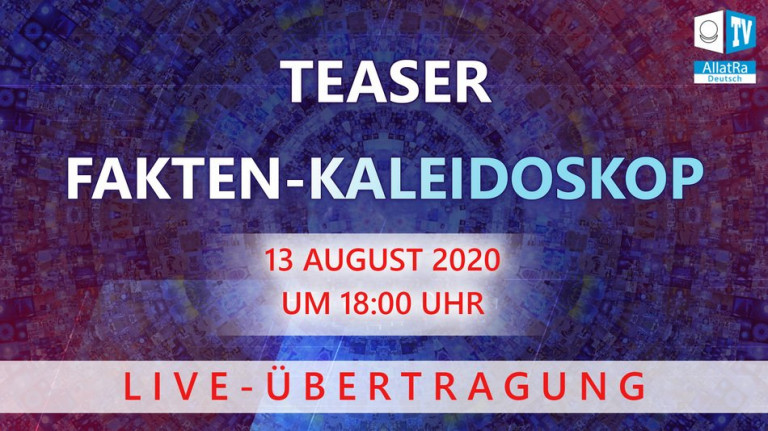 Fakten-Kaleidoskop. Teaser. Live-Übertragung 13. AUGUST 2020