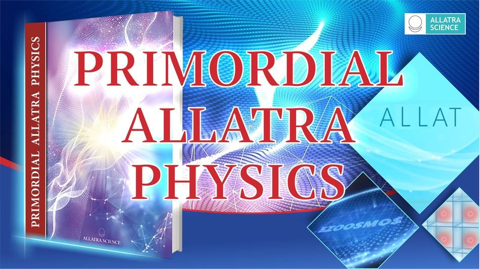 Postulate in the Cognition of Life. Primordial Allatra Physics