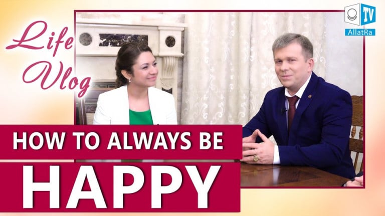 HOW TO ALWAYS BE HAPPY? ALLATRA Behind the Scenes | Answers of Igor Mikhailovich Danilov | Life Vlog
