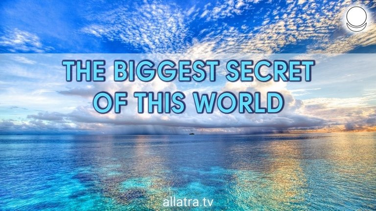 The Biggest Secret of this World