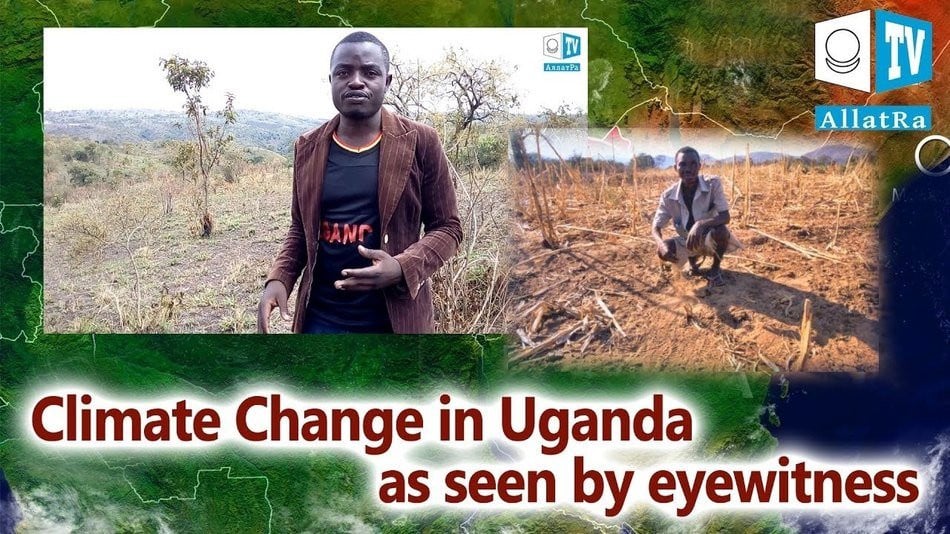 Climate change in Uganda as seen by eyewitness. AllatRa TV