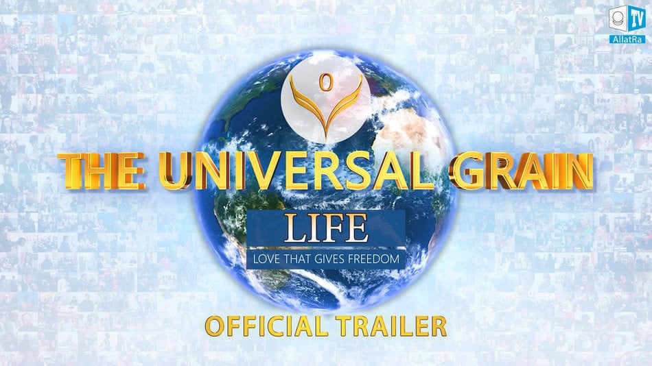 Official Trailer of "The Universal Grain. Life. Love That Gives Freedom". Film 2. Part 1