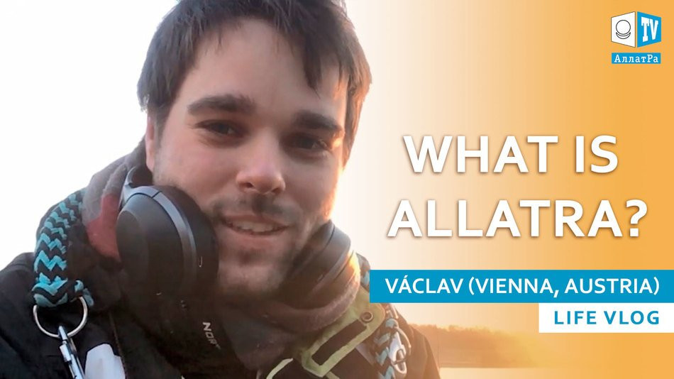 What is AllatRa. Václav (Vienna, Austria). LIFE VLOG
