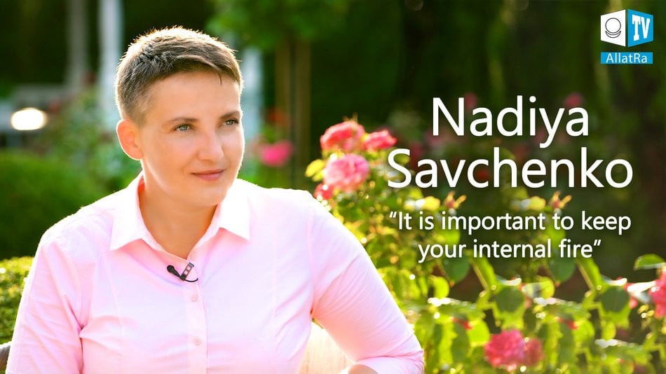 Nadiya Savchenko about what's most Important in Life. Interview on ALLATRA TV