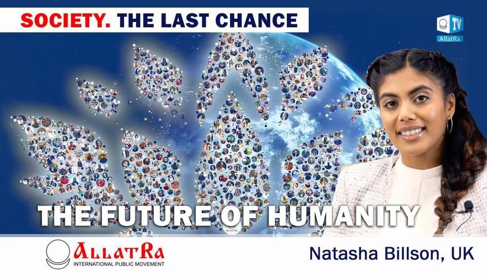 The future of our Planet and the whole of Humanity. Natasha Billson