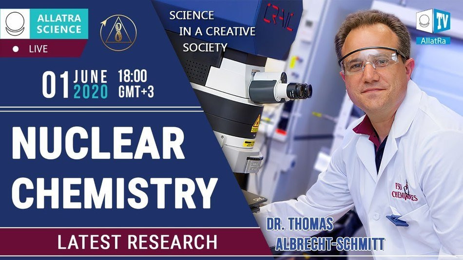Unfolding the Nuclear Chemistry with Dr. Thomas Albrecht-Schmitt | ALLATRA LIVE