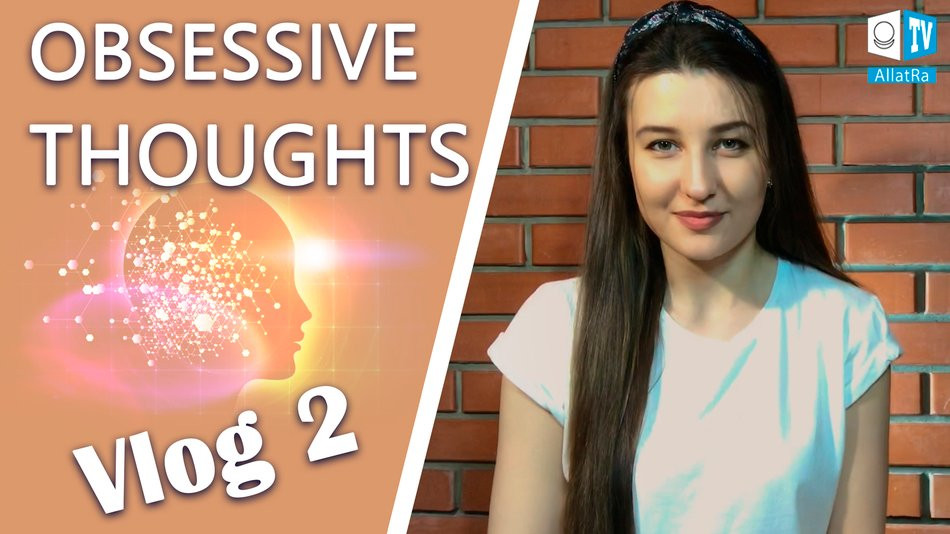 My way to Life  Vlog 2. Obsessive Thoughts