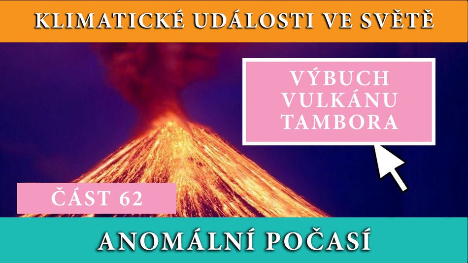 Výbuch vulkánu Tamborа. Klimatické události ve světě. 6.5.-12.5.2017