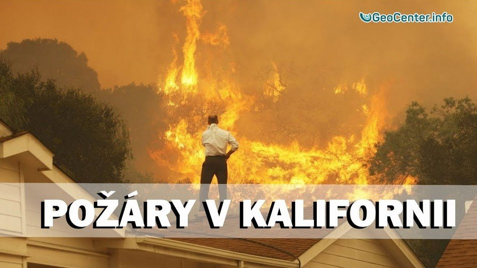 Katastrofické požáry v Kalifornii. Аnomální počasí. Klimatické změny. 92 vydání