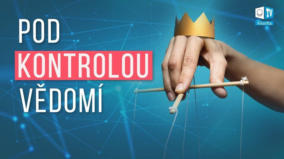 Pod kontrolou vědomí. Psychologie. Pochopení Pravdy. Díl 8. (dabing)