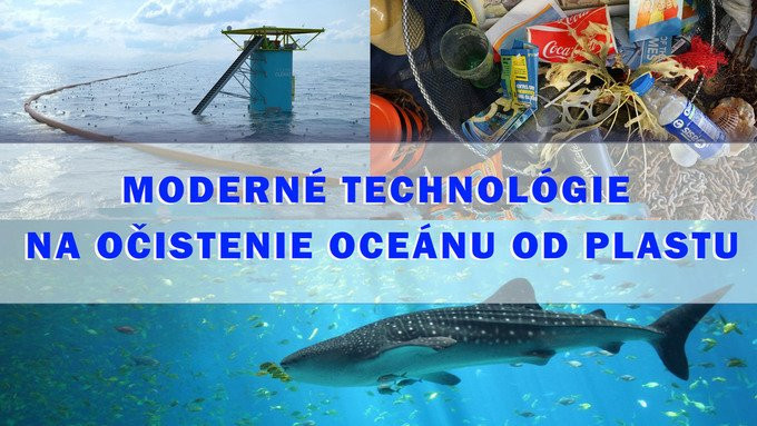 Moderné technológie na očistenie oceánu od plastového odpadu.