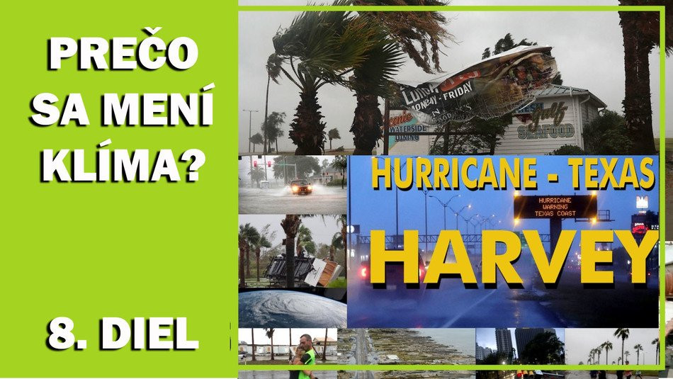Prečo sa mení klíma. Hurikán "Harvey", "Franklin", tajfún "Noru". August 2017 (8. diel).