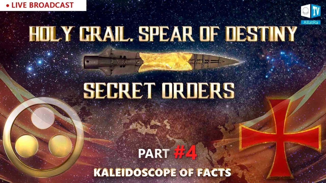In Search of the Truth. Holy Grail. Spear of Destiny. Secret Orders| Kaleidoscope of Facts 4