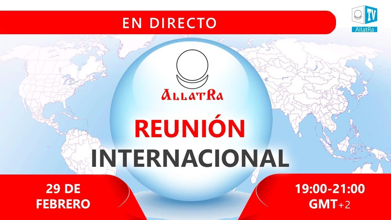 Reunión internacional de los participantes del MIS ALLATRA en inglés (traducido al español)