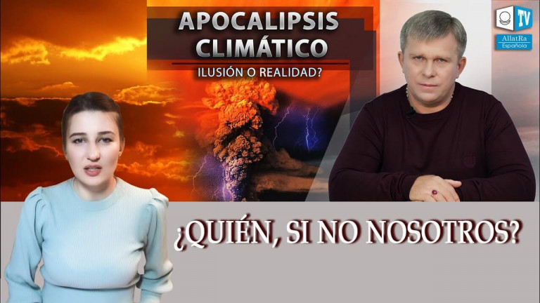 ¿Quién, si no nosotros? | Еntendimientos | "Apocalipsis climático: ilusión o realidad?" | Vlog 24