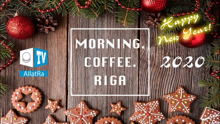 ALLATRA. "Morning. Coffee. Riga" (Latvia) Happy new Year 2020!