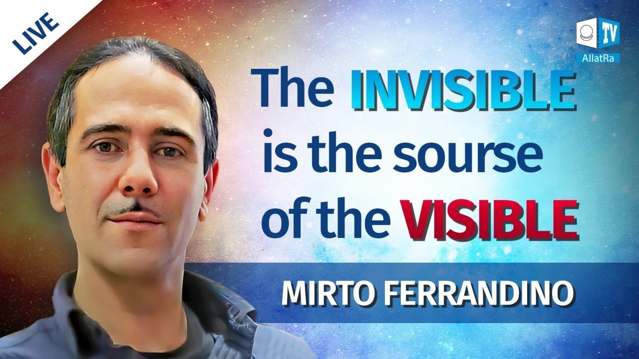 The Invisible is the source of the Visible.Mirto Ferrandino
