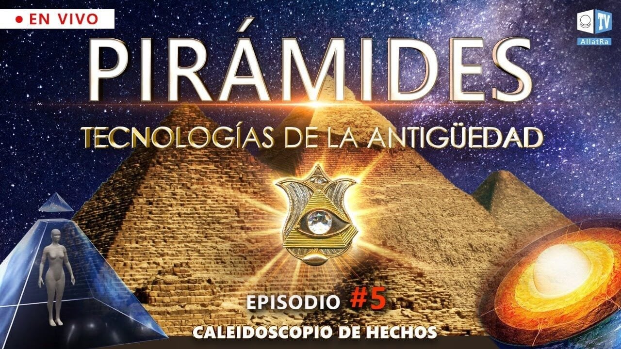 Pirámides del mundo. ¿Cuál es su papel en tiempos de cataclismo global? | Caleidoscopio de Hechos 5