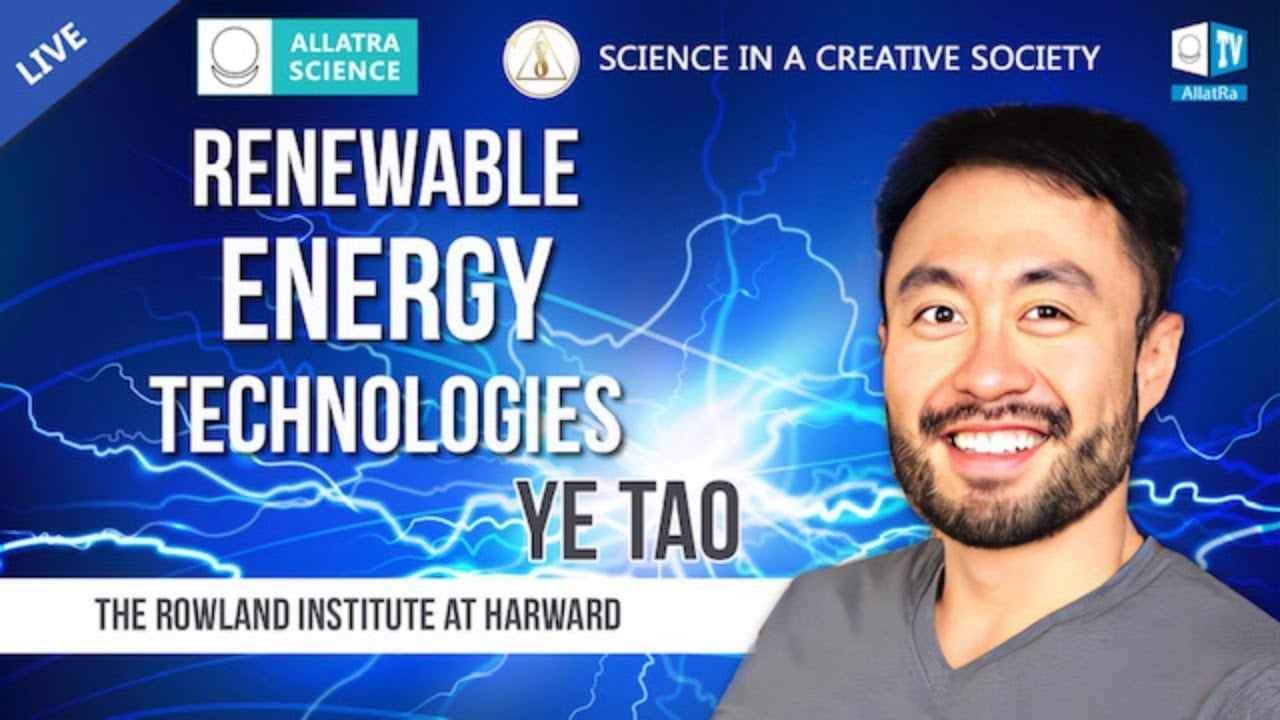 Properties of renewable technologies with Ye Tao from the Rowland Institute at Harvard (USA)