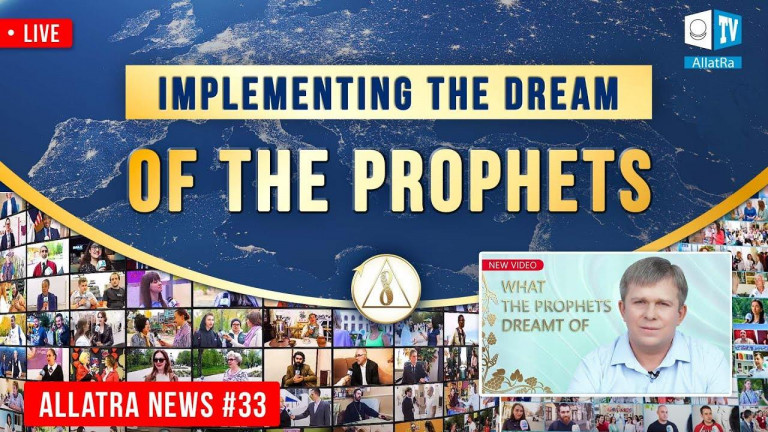 Implementing the Dream of the Prophets | ALLATRA News. Live #33