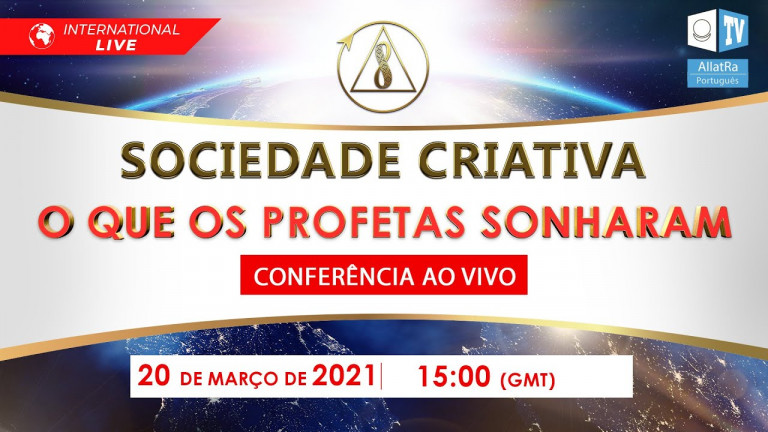 Sociedade Criativa. O que os Profetas Sonharam | Conferência internacional | 20 de Março, 2021