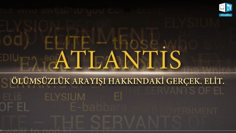 ATLANTİS  Ölümsüzlük arayışı hakkındaki GERÇEK. Elit(türkçe alt yazı)