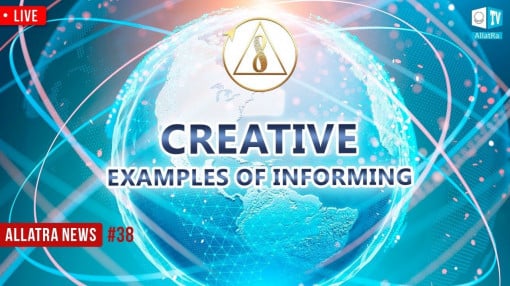 Anyone Can Inform. Creative Examples | ALLATRA News. LIVE #38