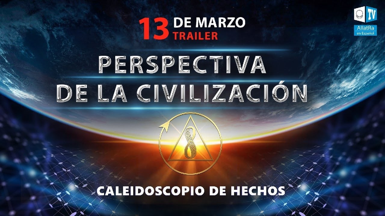 Perspectiva de la civilización. Trailer | Caleidoscopio de Hechos 8