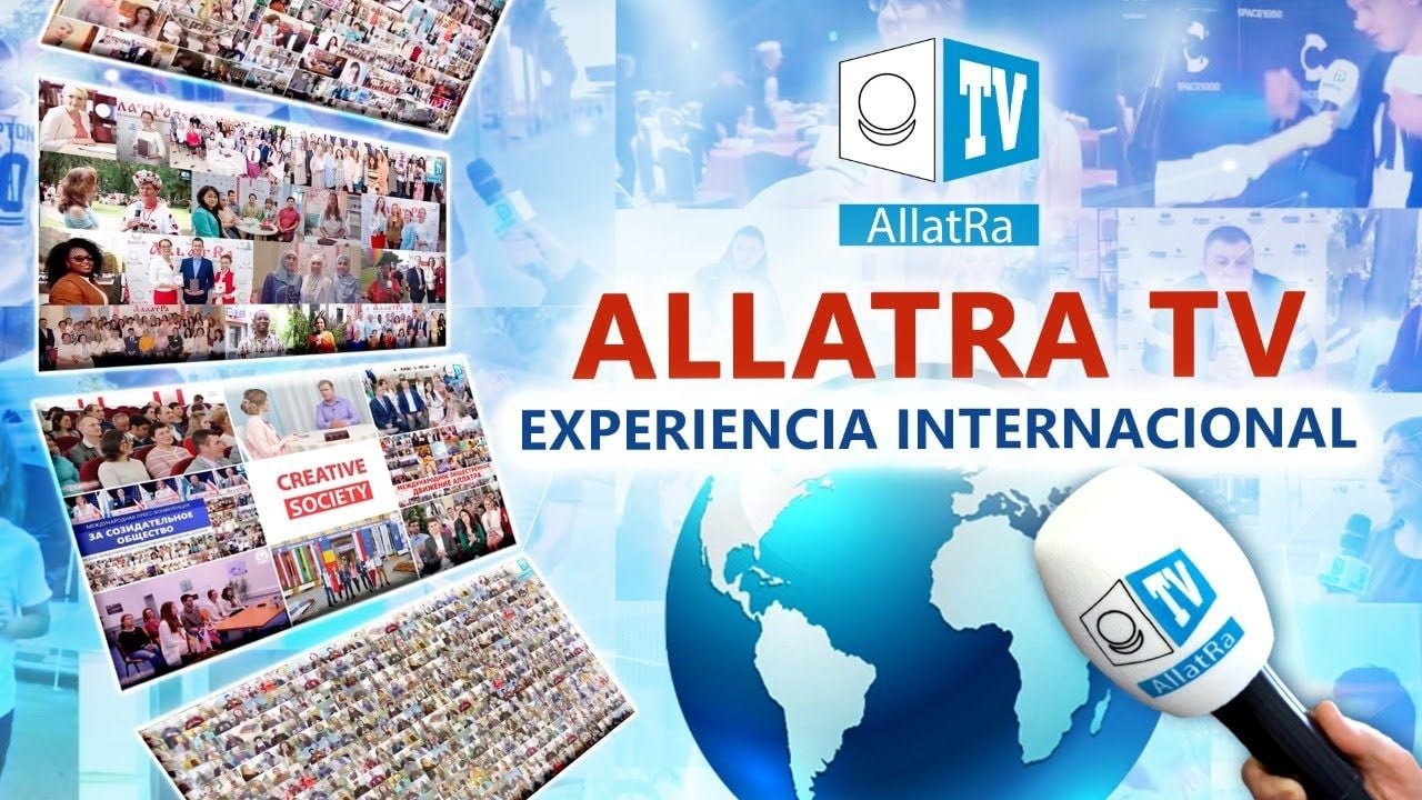 ALLATRA TV.  Experiencia Internacional.
