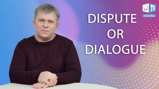 DISPUTE OR DIALOGUE?