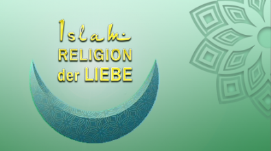 Islam - Religion der Liebe
