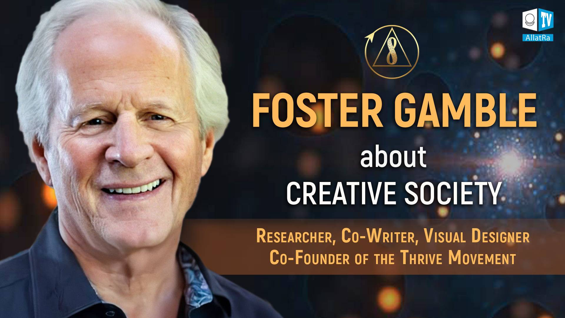 Foster Gamble On Creative Society And Thriving Future For All Humanity