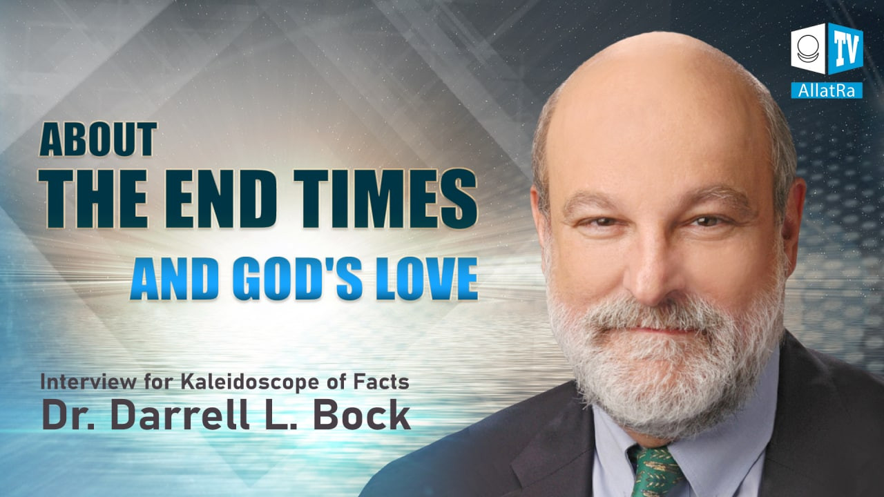 About the End Times and God's Love | Dr. Darrell L. Bock