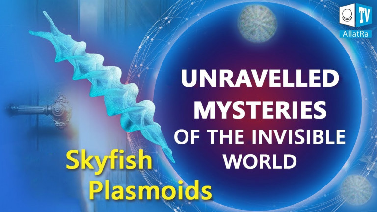 UNRAVELLED MYSTERIES OF THE INVISIBLE WORLD. Skyfish. Plasmoids. Within the Limits of Reality. Episode 3