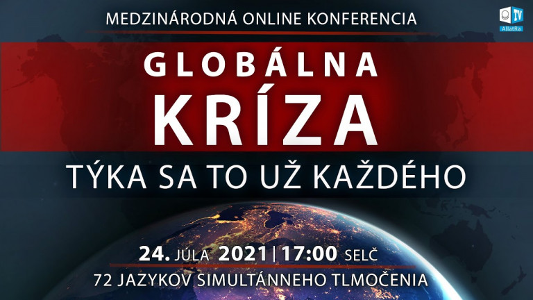 Globálna kríza. Týka sa to už každého | Medzinárodná online konferencia 24.07.2021