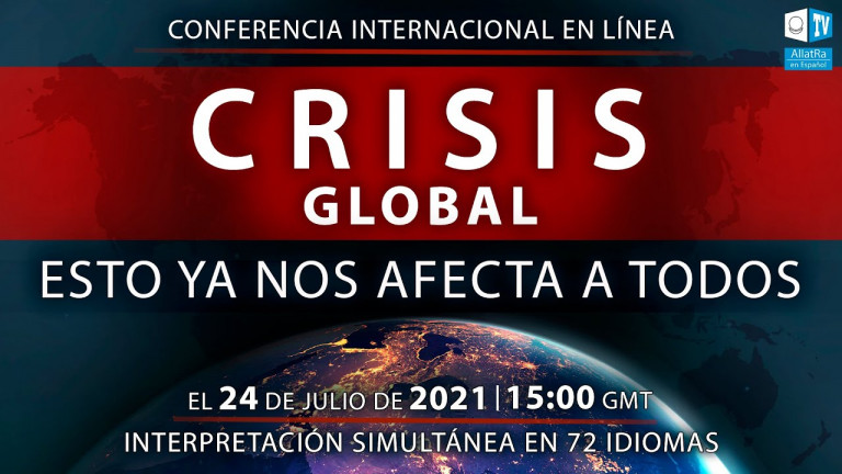 Crisis Global. Esto ya nos afecta a todos | Conferencia internacional en línea 24.07.2021