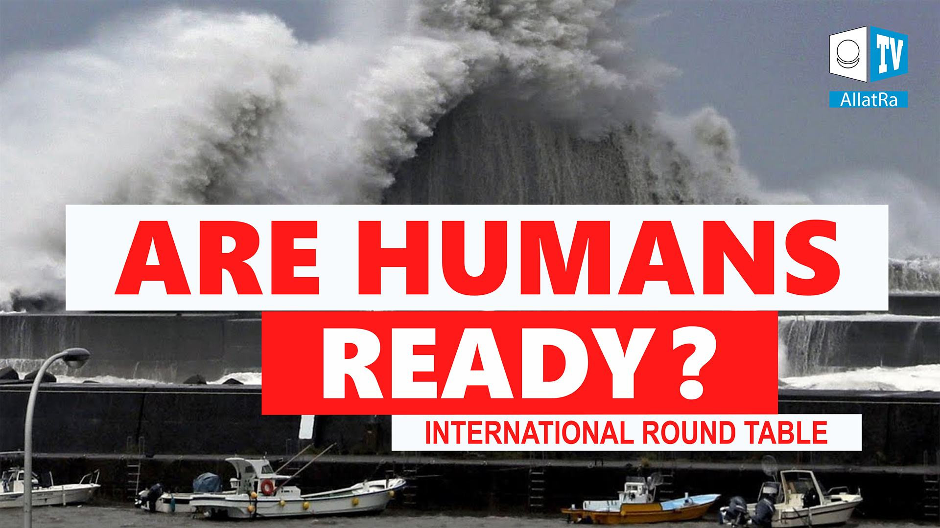 Global Changes. Is Humankind Ready? | International Round Table
