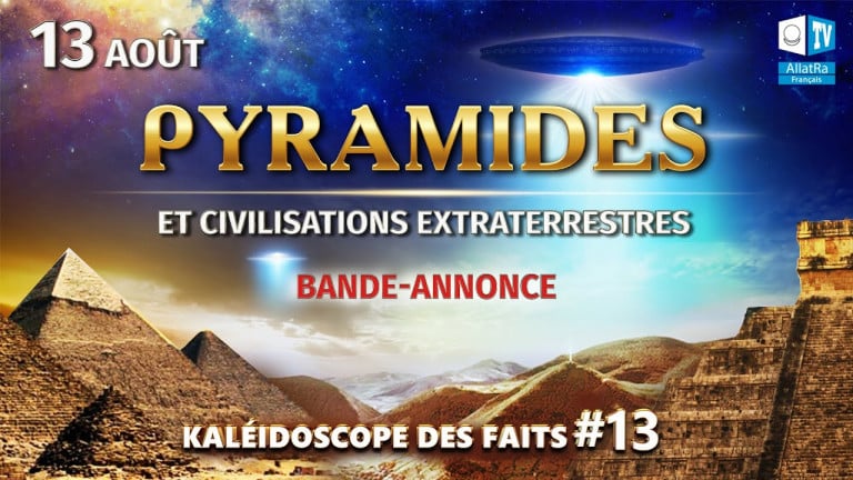 Pyramides et civilisations extraterrestres | Kaléidoscope des faits 13