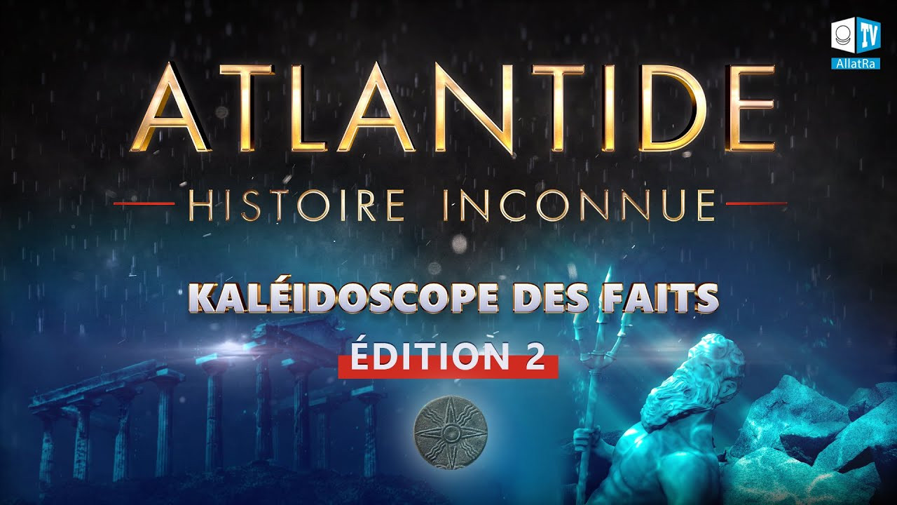 Histoire inconnue de l'Atlantide:mystère et cause de sa disparition.Kaléidoscope des faits.Edition 2