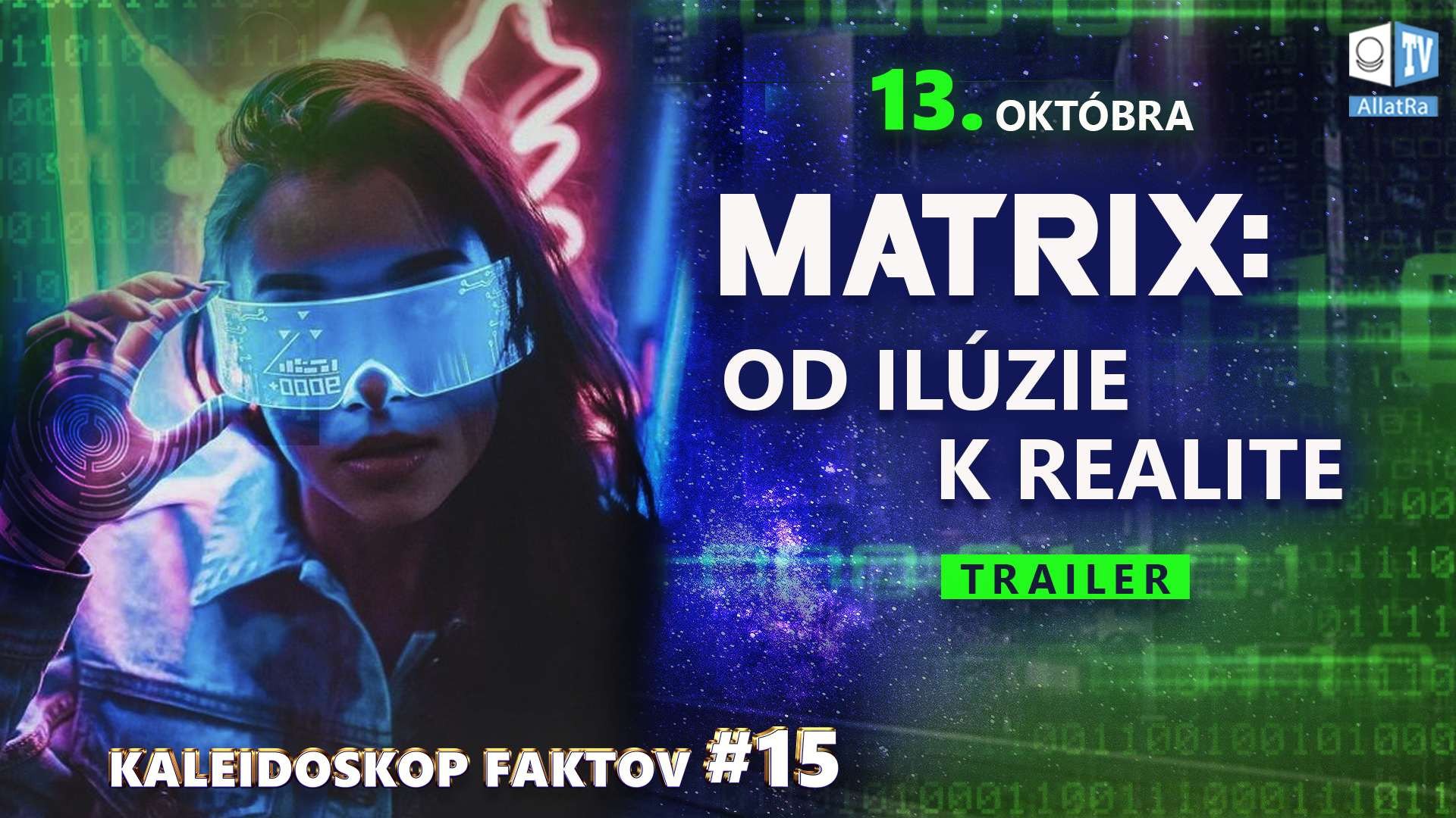 MATRIX: OD ILÚZIE K REALITE | 13.októbra | Trailer. Kaleidoskop faktov 15