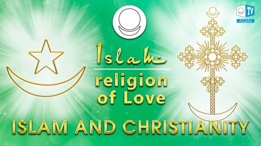 Islam and Christianity. Islam: Religion of Love