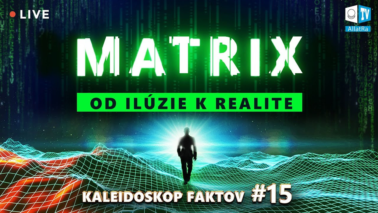 Matrix: Od ilúzie k realite. Toto radikálne zmení Tvoj pohľad na svet. Kaleidoskop faktov 15