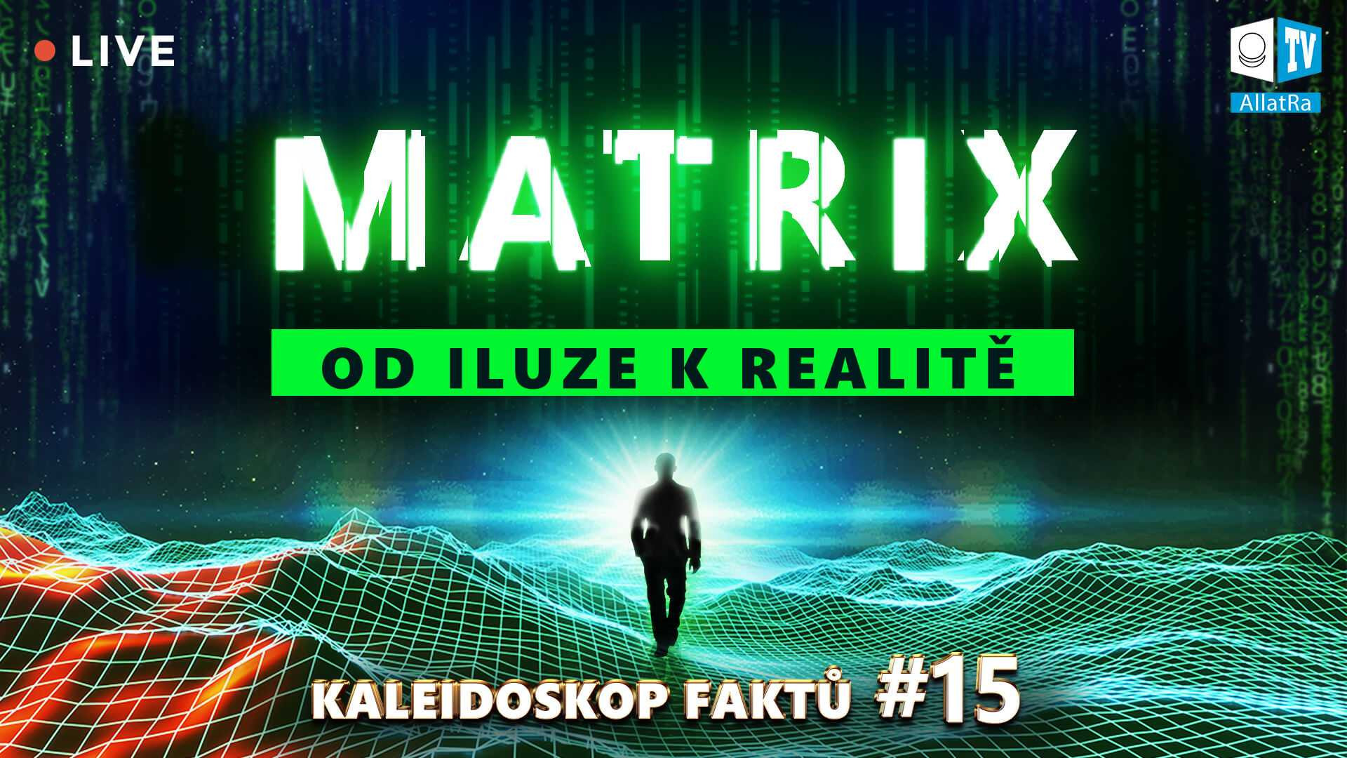 Matrix: od iluze k Realitě. To změní tvoji představu o světě. Kaleidoskop faktů 15