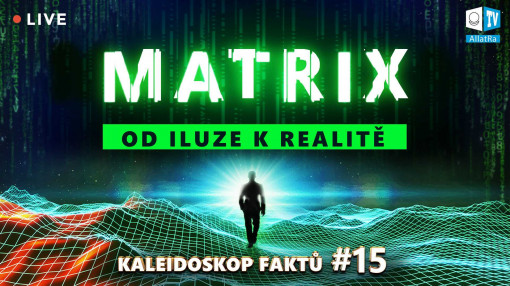 Matrix: od iluze k Realitě. To změní tvoji představu o světě. Kaleidoskop faktů 15