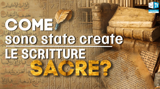 Come sono state create le Scritture Sacre? È ora di conoscere la verità