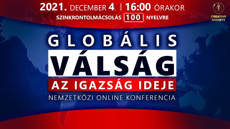 Globális válság. Az igazság  Ideje | Nemzetközi online konferencia 2021.12.04.