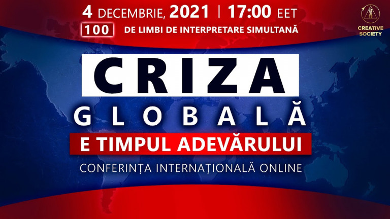Criza Globală. E Timpul Adevărului | Conferință Internațională Online 04.12.2021