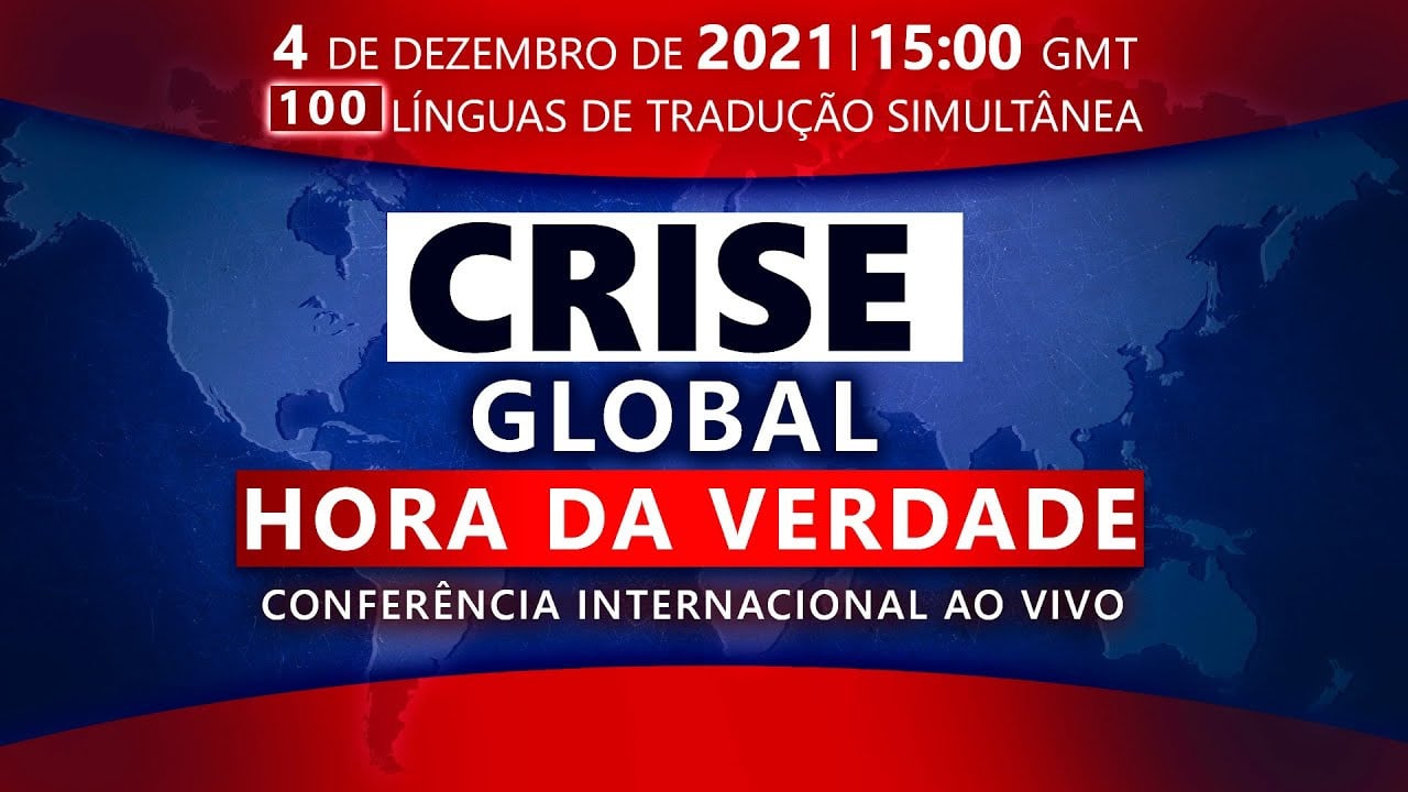 Crise Global. Hora da Verdade | Conferência Internacional ao vivo 04.12.2021