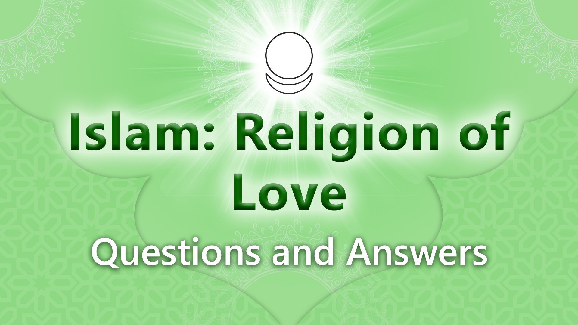 Islam: Religion of Love. Questions and Answers. Episode 4
